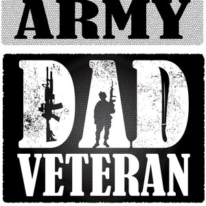 May include: Black and white graphic design with the text "DAD ARMY" and "DAD VETERAN". The design features a silhouette of a soldier holding a rifle and a knife.
