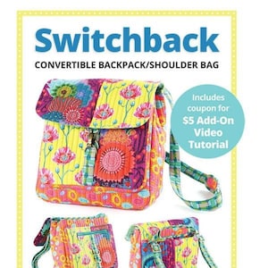May include: A colorful, quilted Switchback convertible backpack and shoulder bag pattern. The pattern includes instructions for a bag with multiple pockets and a recessed zipper at the top. It also includes a coupon for a $5 video tutorial.