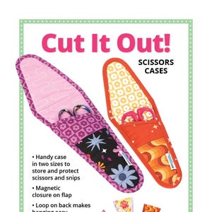 May include: A colorful fabric scissor case with a magnetic closure and a loop for hanging. The case is available in two sizes and comes with a $5 add-on video tutorial. "Cut It Out! Scissors Cases" is written in bold letters at the top of the image. "byannie.com" is written at the bottom of the image.