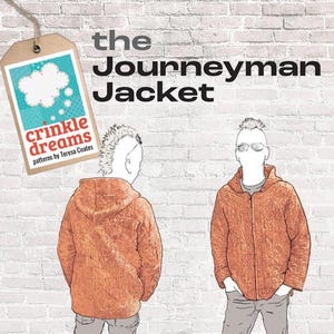 May include: A digital illustration of a hooded jacket in a textured orange fabric, shown from both front and back views. The text reads the Journeyman Jacket, crinkle dreams, and patterns by Teresa Coates, with a cloud icon on a hanging tag.