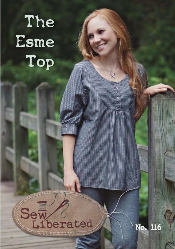 Esme Top- Woman Top Sewing Pattern- Sizes 2 - 20- By Sew Liberated