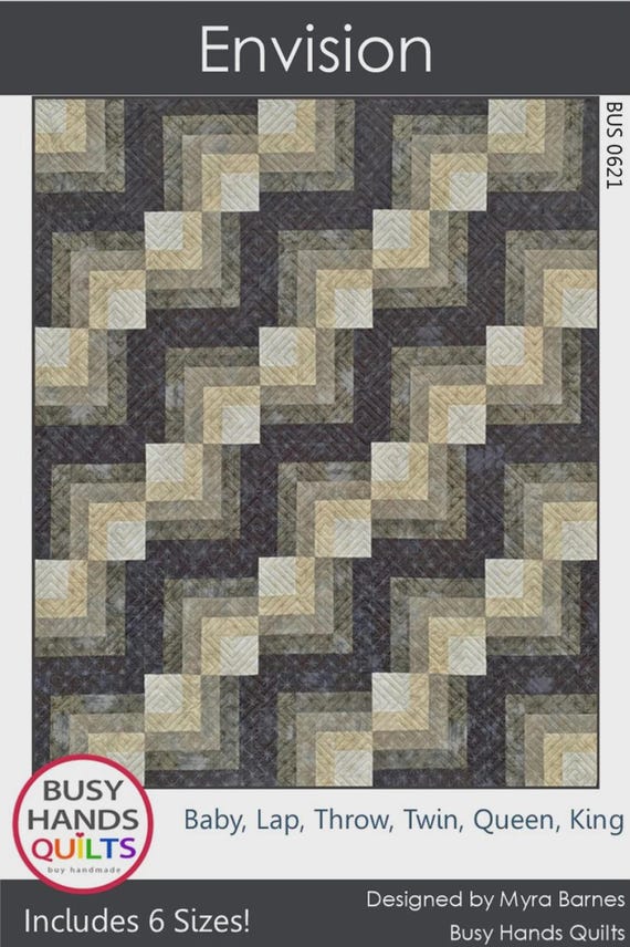 Envision Quilt Pattern - Baby, Lap, Throw, Twin, Queen & King Sizes - Busy Hands Quilts