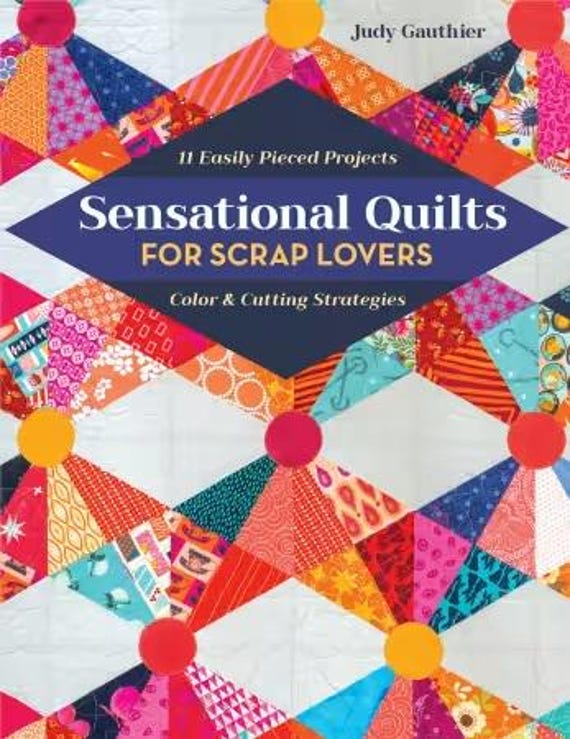 Sensational Quilts for Scrap Lovers - Softcover Book - By Judy Gaythier