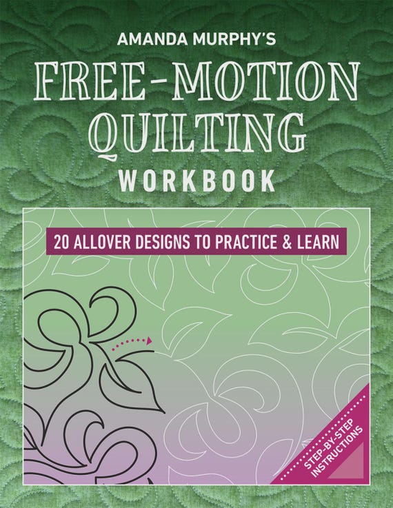 Amanda Murphys - Free-Motion Quilting Workbook - From C & T Publishing