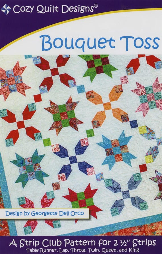 Bouquet Toss Quilt Pattern – Cozy Quilt Designs – Georgette Dell’Orco – Strip Club