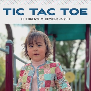 May include: A young child wearing a patchwork jacket with a pink turtleneck. The jacket is made of colorful squares of fabric in various patterns and colors. The text "TIC TAC TOE CHILDREN'S PATCHWORK JACKET" is at the top of the image.