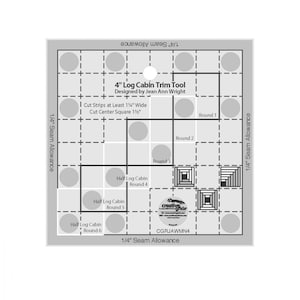 May include: A square quilting tool with a grid pattern and the text "4" Log Cabin Trim Tool." It features measurements, dotted lines, and the text "Designed by Jean Ann Wright." The tool is used for cutting fabric strips for quilting.