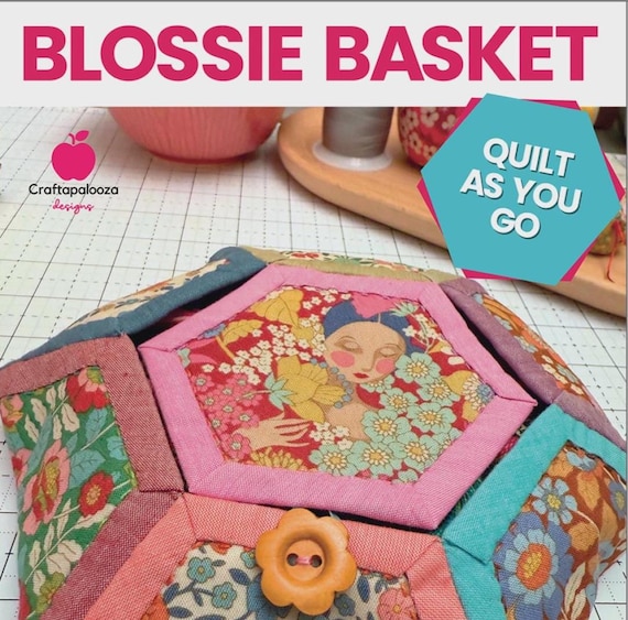 Blossie Basket - Sewing Pattern - Includes Quilt As You Go Template - From Creative Abundance