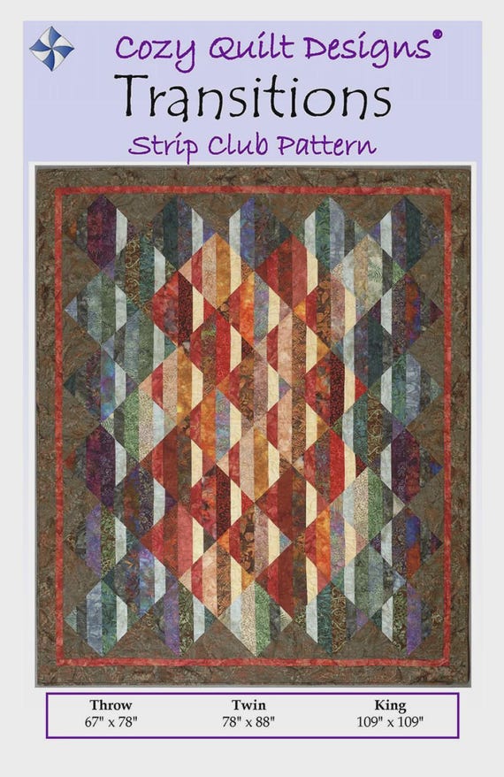 Transitions- Quilt Patter - A Strip Club pattern for 2.5 inch Strips - By Cozy Quilt Designs
