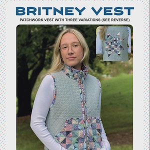 May include: A light green quilted vest with a floral and patchwork design. The vest has a high collar and a zipper closure. The text "BRITNEY VEST" is displayed at the top of the image.