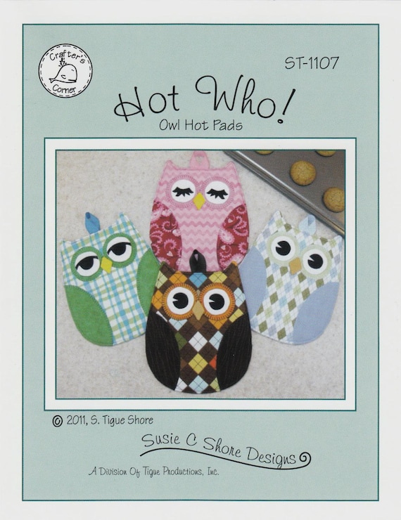 Hot Who! Hot Pads - Owl Sewing Pattern - By Susie C. Shore-  ST1107