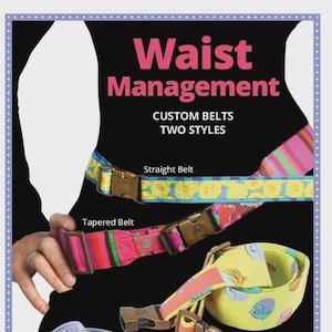 May include: An image showcasing custom belts in two styles: straight and tapered. The belts feature colorful patterns and designs, with the text "Waist Management" in pink. The image highlights the variety of belt styles available.
