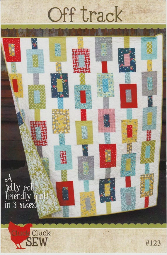 Off Track- Quilt Pattern- A Strip/Jelly Roll Pattern - From Clluck Cluck Sew -CCS123