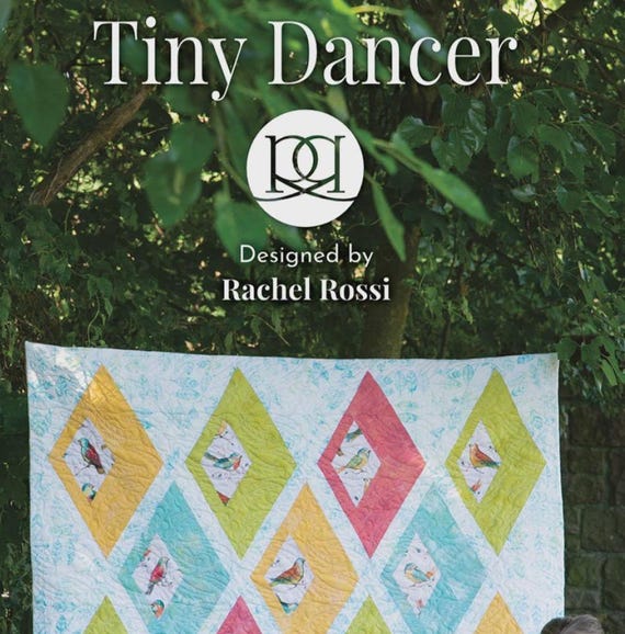 Tiny Dancer- Multi Sized Quilt Pattern - From Rachel Rossi Design