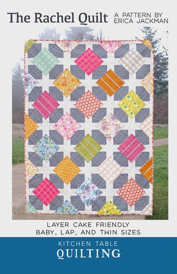 The Rachel Quilt Pattern: Layer Cake Friendly