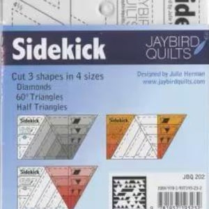 May include: A clear acrylic quilting ruler labeled Sidekick by Jaybird Quilts. The packaging features blue and white text, including Cut 3 shapes in 4 sizes, Diamonds, 60 degree Triangles, and Half Triangles, with diagrams and a barcode.
