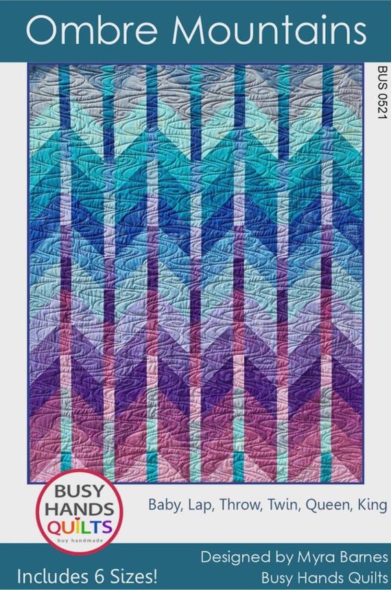 Ombre Mountains- Quilt Pattern -Multible Sizes Included - By Busy Hands Quilts