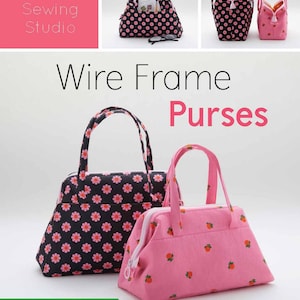 May include: Two wire frame purses, one black with white flowers and one pink with orange fruit. The purses are shown open and closed. The text "Zakka Sewing Studio" and "Wire Frame Purses" is on the image. The text "Includes Instructions & Patterns for 2 Sizes" is at the bottom of the image.