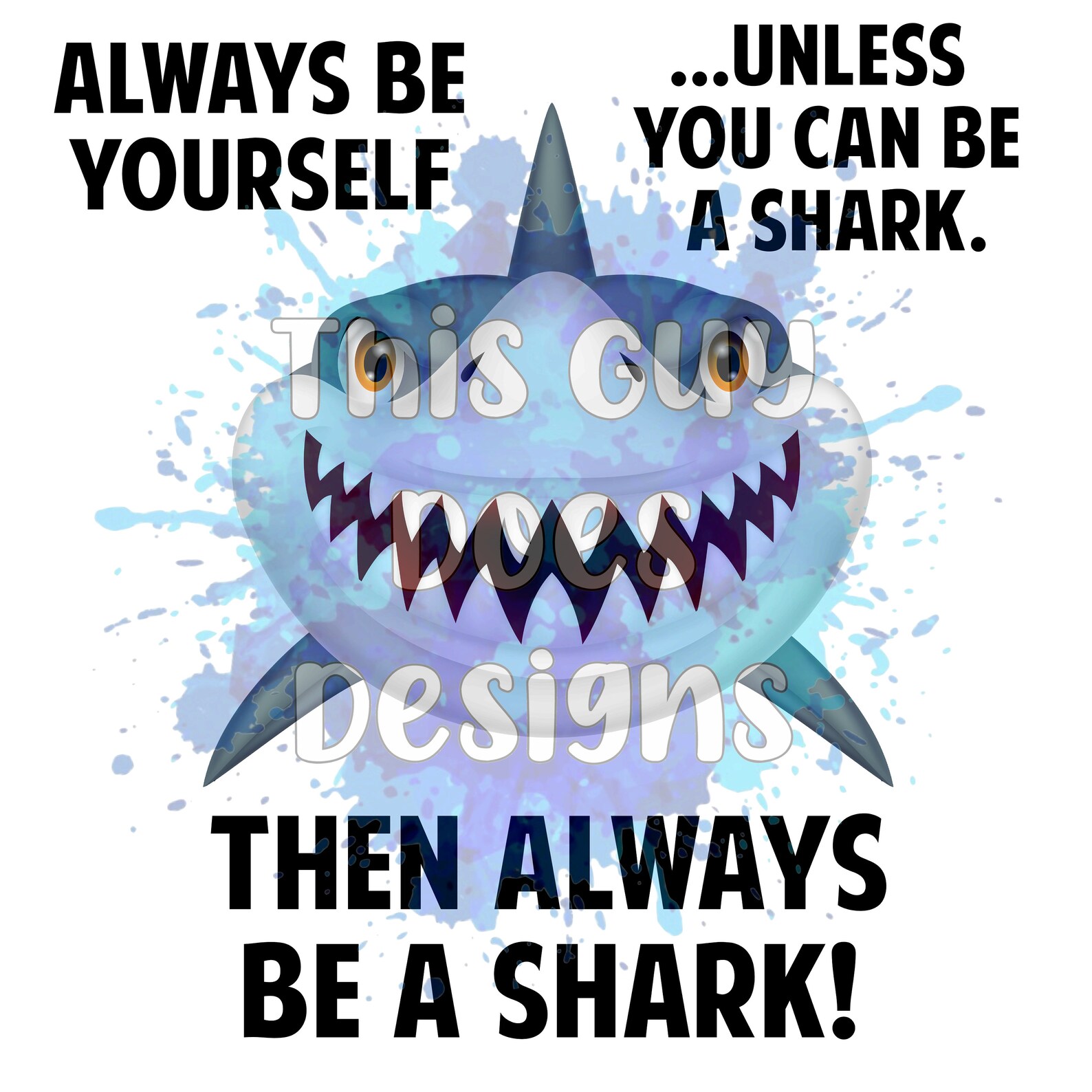 Always Be Yourself Unless You Can Be A Shark PNG Shark Design Etsy