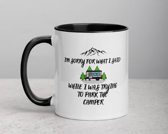 I'm Sorry for What I Said Camper Mug, Funny Camping Coffee Cup, RV Life Gift, Glamping Mug, Campervan Humor Mug, Gift for Campers