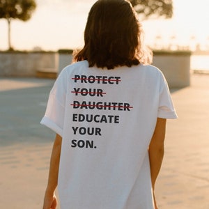 Educate Your Son Back Print F*ck The Patriarchy Womens Rights Shirt Feminist Protest Patriarchy Shirt Smash The Patriarchy Activist Shirt