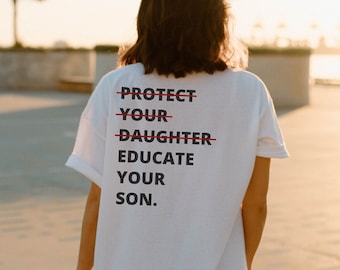 Educate Your Son Back Print F*ck The Patriarchy Womens Rights Shirt Feminist Protest Patriarchy Shirt Smash The Patriarchy Activist Shirt