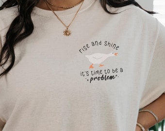 Silly Goose Time To Be A Problem Maglietta Weirdcore I vestiti Kidcore sono diventati troppo sciocchi Maglietta Silly Goose Magliette che vanno dure
