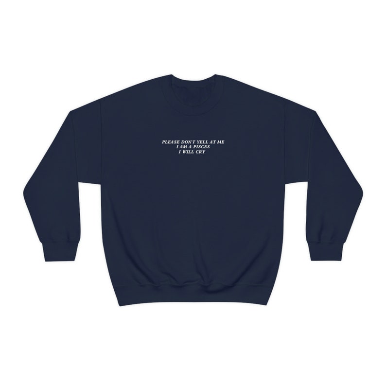 Pisces Shirt Please Don't Yell At Me I Will Cry Pisces Gift Big Pisces Energy Sweatshirt Pisces Gifts Good Energy Birth Month Sweatshirt image 8