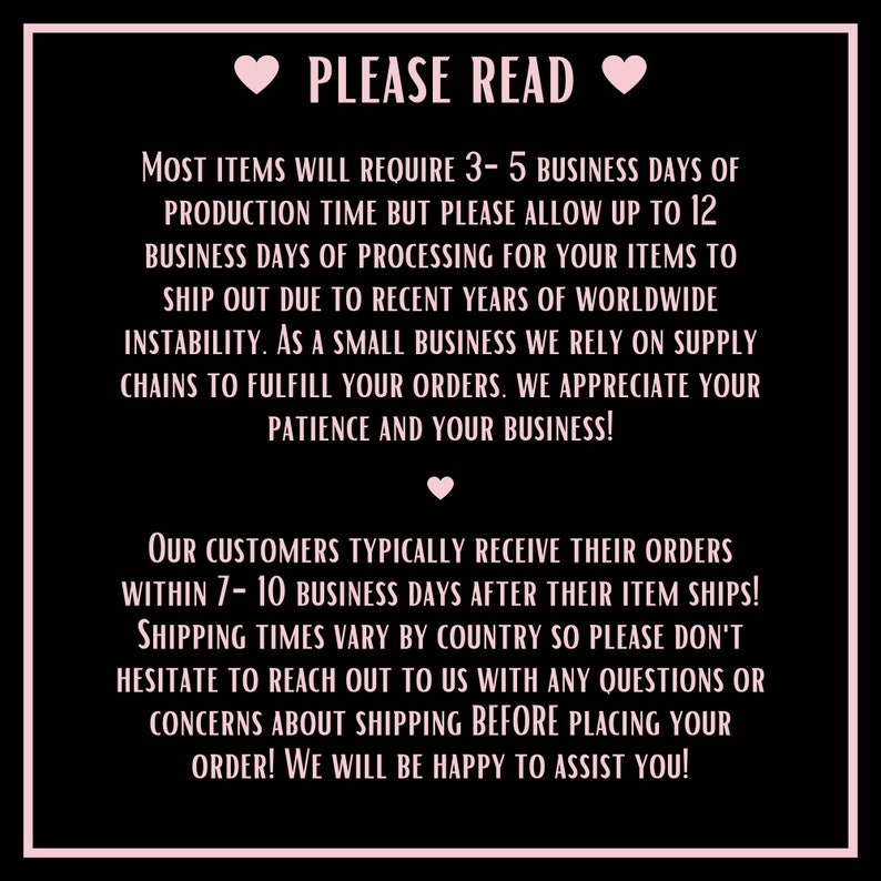 May include: A black background with white text that reads "PLEASE READ". The text provides information about production and shipping times, and thanks customers for their patience.