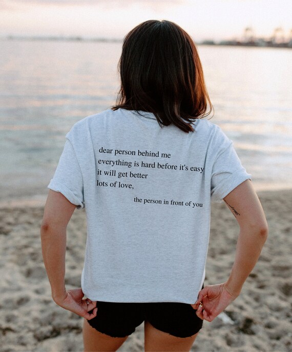 Dear Person Behind Me Growth Mindset Shirt Back Print Good Energy Shirt Positive Vibes Shirt Mental Health Anxiety Shirt Love Everyone