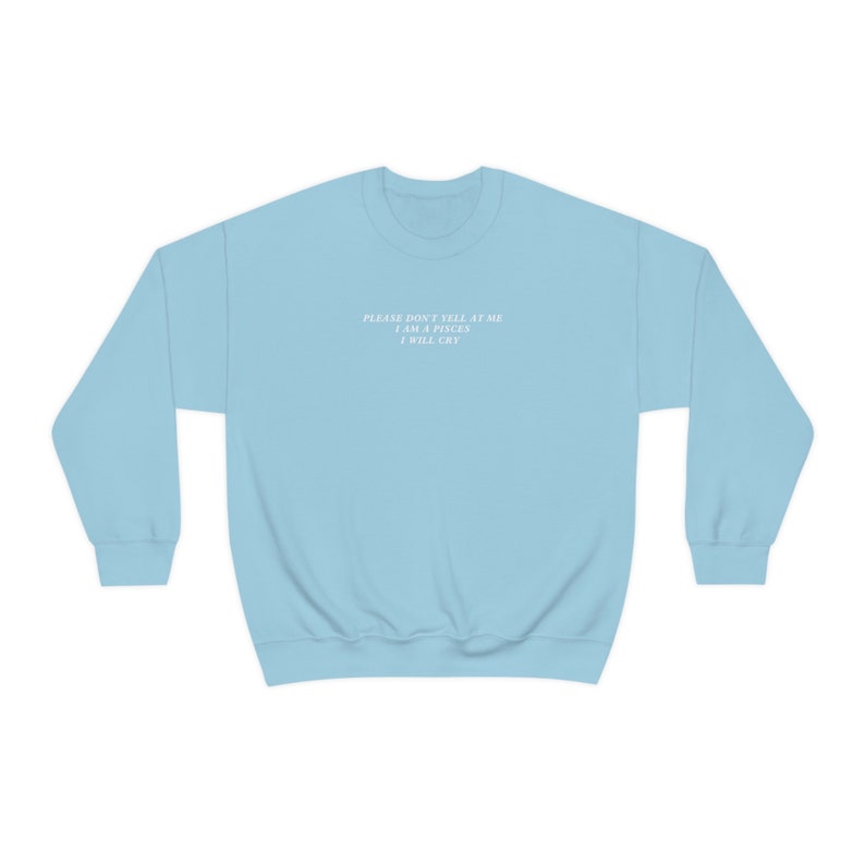 Pisces Shirt Please Don't Yell At Me I Will Cry Pisces Gift Big Pisces Energy Sweatshirt Pisces Gifts Good Energy Birth Month Sweatshirt image 7