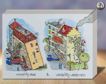 May include: A watercolor illustration of two buildings, one leaning to the side and the other with a large tree growing out of the side. The leaning building has a truck with a dumpster in front of it. The text "vorsichtig raus & vorsichtig wieder rein" is written below the buildings.