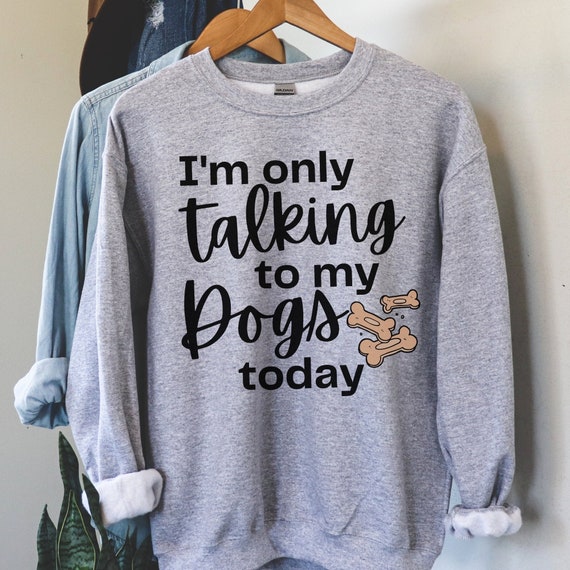 Dog Lover T-Shirt Gift I'm Only Talking To My Dog Today Dog Lover T-Shirt Gift I'm Only Talking To My Dog Today