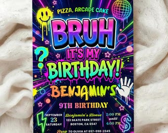 Editable Bruh Its My Birthday Invitation Template, Neon Teen Graffiti Party Evite For Boys Any Age, Printable Digital Download