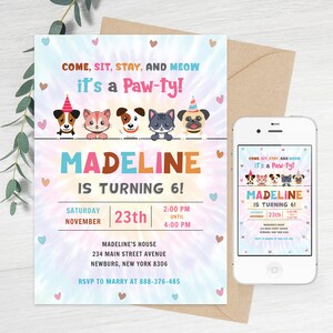 May include: A colorful tie-dye invitation for a 6th birthday party. The invitation features a rainbow swirl background with hearts and the text "Come, sit, stay, and meow it's a Paw-ty!"  The invitation also features a row of cartoon animals, including a dog, cat, and pug. The text "Madeline is turning 6!" is written in large, colorful letters. The invitation includes the date, time, and location of the party.
