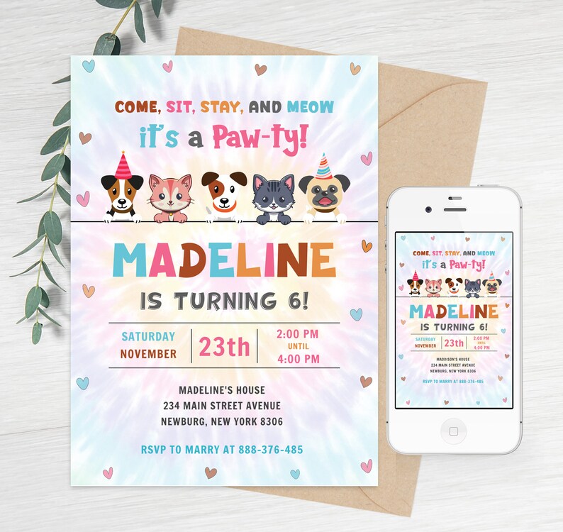 May include: A colorful tie-dye invitation for a 6th birthday party. The invitation features a rainbow swirl background with hearts and the text "Come, sit, stay, and meow it's a Paw-ty!"  The invitation also features a row of cartoon animals, including a dog, cat, and pug. The text "Madeline is turning 6!" is written in large, colorful letters. The invitation includes the date, time, and location of the party.
