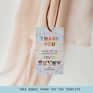 May include: A colorful thank you tag with a tie-dye background and a paw print design. The text reads "Thank You" and "Thank you for coming to my Pawty."  The tag also includes the text "Love, Maddison".