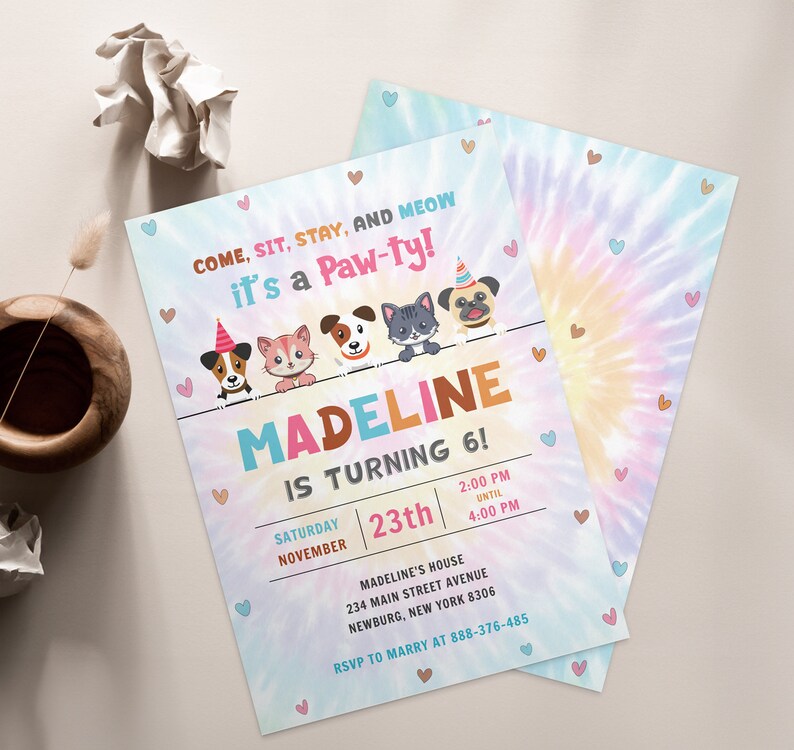 May include: A colorful invitation for a 6th birthday party with a paw-themed design. The invitation features a tie-dye background with hearts and a row of cartoon animals wearing party hats. The text reads "Come, sit, stay, and meow it's a Paw-ty! Madeline is turning 6! Saturday, November 23th, 2:00 PM until 4:00 PM. Madeline's House, 234 Main Street Avenue, Newburg, New York 8306. RSVP to Marry at 888-376-485."