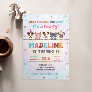 May include: A colorful invitation with a tie-dye background featuring a group of cartoon animals. The text reads "Come, sit, stay, and meow it's a Paw-ty! Madeline is turning 6!" with details about the party date, time, and location.