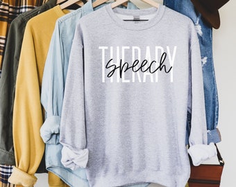 Speech Therapy Sweatshirt, SLP Sweatshirt, Speech Language Pathologist Sweatshirt, Speech Therapist Gift, SLP Grad Gift, Speech Pathology
