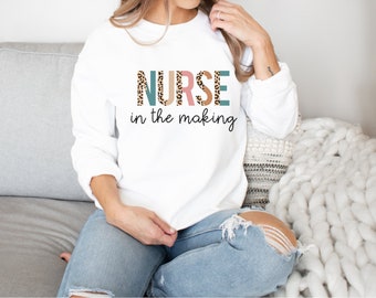 Nurse In The Making Sweatshirt, Future Nurse Sweatshirt, Nursing Student, Nursing School Gift, Nurse Grad Gift, Gift For Future Nurse