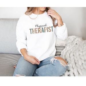 Physical Therapy Sweatshirt, Physical Therapist Crewneck, Gift For Physical Therapist, Gift for PT, PT Grad Gift