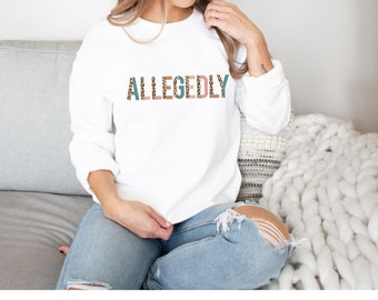 allegedly sweatshirt