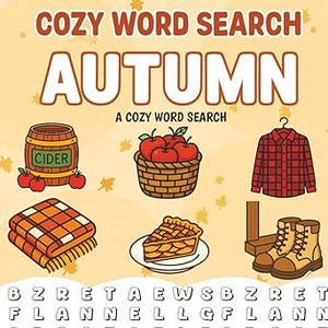 May include: A word search puzzle book cover titled COZY WORD SEARCH AUTUMN. Illustrations include a cider barrel, a basket of red apples, a red plaid shirt, a folded orange plaid blanket, a slice of apple pie, and tan work boots on a light background.