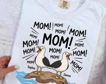 Funny Seagull Mom Shirt, Mom Mom Mom Meme Tee, Personalized Kids Names Shirt, Mothers Day Gift, Annoying Seagull T-Shirt, Mom Life Humor