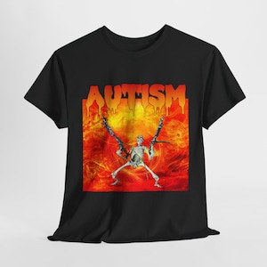 Autistic Funny Skeleton Shirt, Autism Edgy Skeleton Meme, Oddly Specific Shirt, Offensive Gifts shirts, Cursed shirts, Inappropriate Shirt