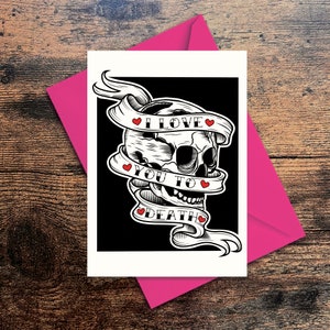 Je t'aime jusqu'à la mort, carte de voeux alternative pour la Saint-Valentin, tatouage, anniversaire, humour noir, frais de port gratuit au Royaume-Uni
