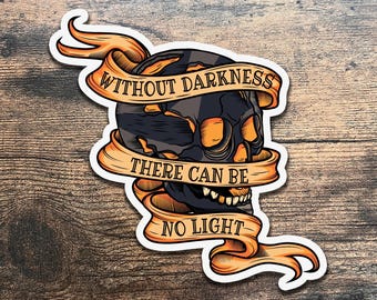 Skull Sticker: Without Darkness Banner, Gothic Decal