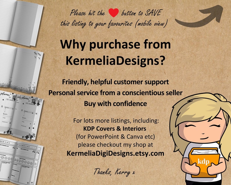 May include: A digital illustration of a woman holding a book with the text "kdp" on the cover. The text "Why purchase from Kermelia Designs?" is displayed above the illustration. The text "Friendly, helpful customer support. Personal service from a conscientious seller. Buy with confidence." is displayed below the illustration. The text "For lots more listings, including: KDP Covers & Interiors (for PowerPoint & Canva etc) please checkout my shop at KermeliaDigiDesigns.etsy.com" is displayed below the text. The text "Thanks, Kerry x" is displayed below the text.