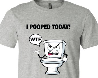 I Pooped Today Shirt, Funny Men's Shirts, Funny Woman's Shirts, Poop Emoji T-shirts, Funny Gifts, Bathroom Humor